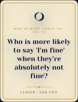 A Who Is More Likely To prompt in the Closer app